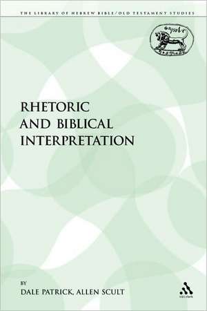 Rhetoric and Biblical Interpretation de Dale Patrick