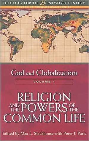 God and Globalization: Volume 1: Religion and the Powers of the Common Life de Max L. Stackhouse