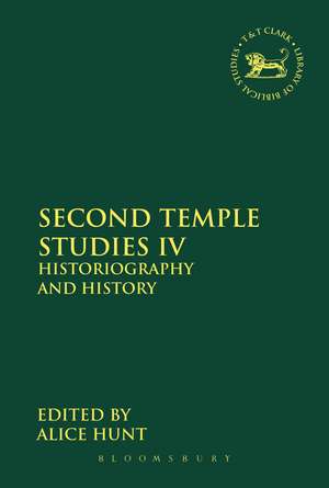 Second Temple Studies IV: Historiography and History de President Alice Hunt