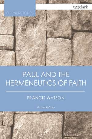 Paul and the Hermeneutics of Faith de Francis Watson