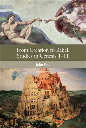 From Creation to Babel: Studies in Genesis 1-11 de John Day