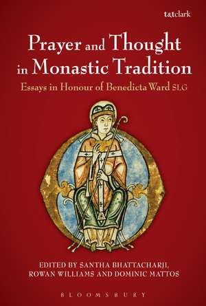 Prayer and Thought in Monastic Tradition: Essays in Honour of Benedicta Ward SLG de Santha Bhattacharji