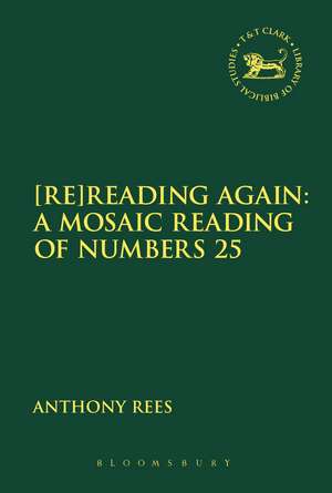 [Re]Reading Again: A Mosaic Reading of Numbers 25 de Anthony Rees