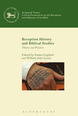 Reception History and Biblical Studies: Theory and Practice de Dr Emma England