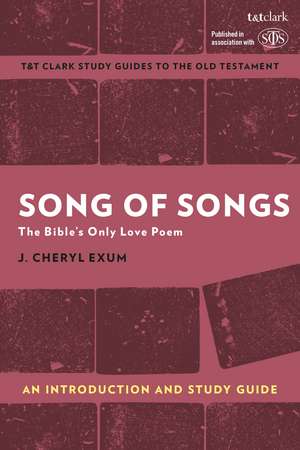 Song of Songs: An Introduction and Study Guide: The Bible’s Only Love Poem de Professor J. Cheryl Exum