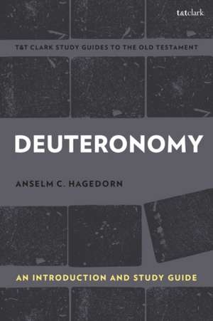 Deuteronomy: An Introduction and Study Guide de Anselm C Hagedorn