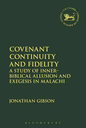 Covenant Continuity and Fidelity: A Study of Inner-Biblical Allusion and Exegesis in Malachi de Dr Jonathan Gibson