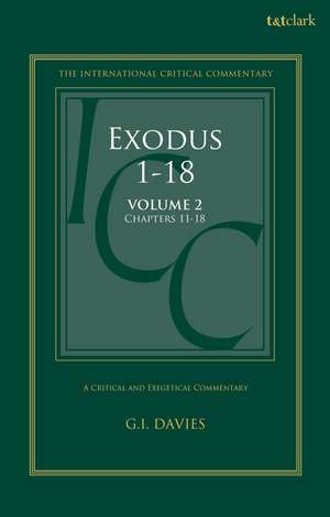 Exodus 1-18: A Critical and Exegetical Commentary: Volume 2: Chapters 11-18 de Graham I. Davies