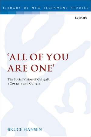 'All of You are One': The Social Vision of Gal 3.28, 1 Cor 12.13 and Col 3.11 de Bruce Hansen