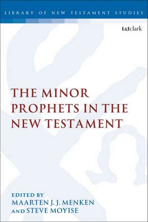 The Minor Prophets in the New Testament de Prof Maarten J.J. Menken