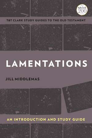 Lamentations: An Introduction and Study Guide de Professor Jill Middlemas