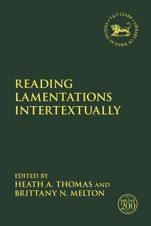 Reading Lamentations Intertextually de Heath A. Thomas