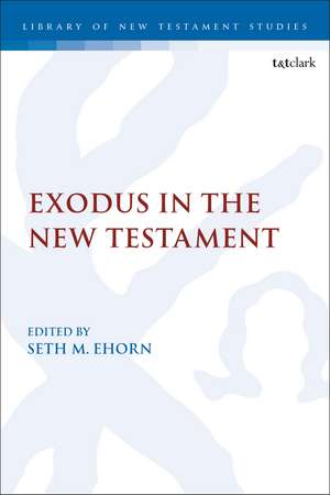 Exodus in the New Testament de Prof Seth M. Ehorn