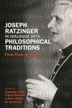 Joseph Ratzinger in Dialogue with Philosophical Traditions de Alejandro Sada