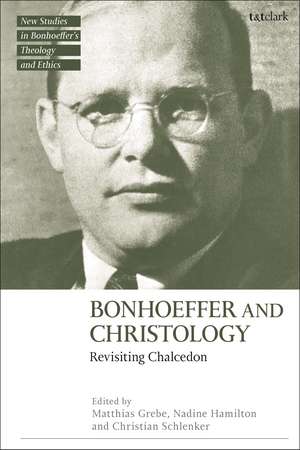 Bonhoeffer and Christology: Revisiting Chalcedon de Revd Dr Matthias Grebe