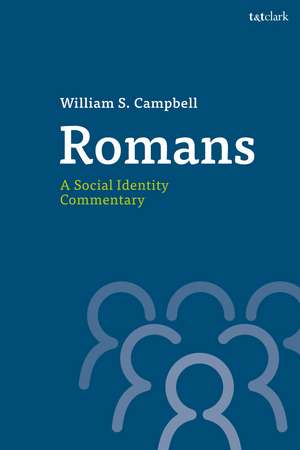 Romans: A Social Identity Commentary de Dr. William S. Campbell