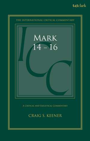 Mark 14-16: A Critical and Exegetical Commentary de Professor Craig S. Keener