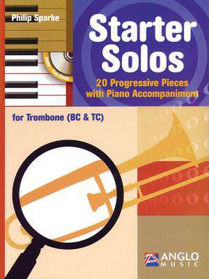 Starter Solos for Trombone (BC & Tc): 20 Progressive Pieces with Piano Accompaniment de Philip Sparke