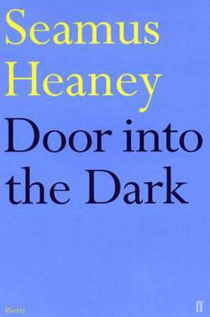 Door into the Dark de Seamus Heaney