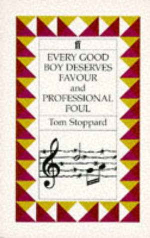 Every Good Boy Deserves Favour & Professional Foul de Tom Stoppard