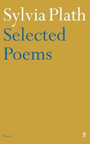 Selected Poems of Sylvia Plath de Sylvia Plath