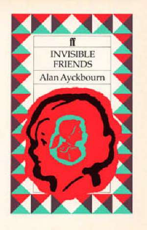 Invisible Friends de Alan Ayckbourn