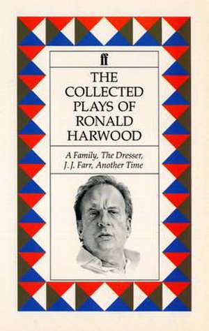 Collected Plays of Ronald Harwood de R Harwood