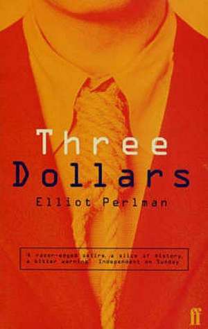 Three Dollars de Elliot Perlman