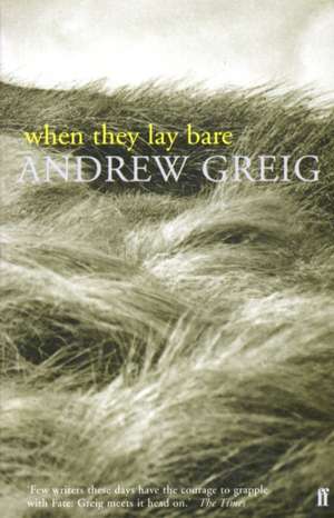 When They Lay Bare de Andrew Greig