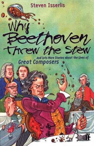 Why Beethoven Threw the Stew de Steven Isserlis