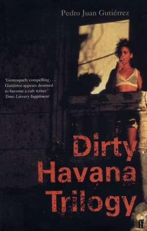 Dirty Havana Trilogy de Pedro Juan Gutierrez