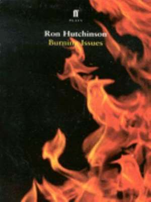 Burning Issues de Ron Hutchinson