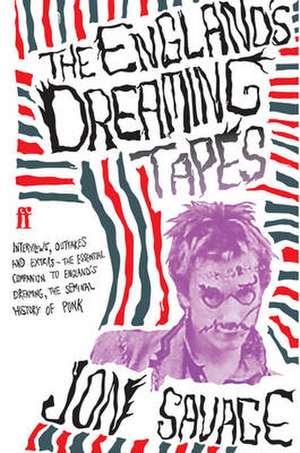 The England's Dreaming Tapes de Jon Savage