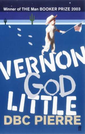 Vernon God Little de D. B. C. Pierre