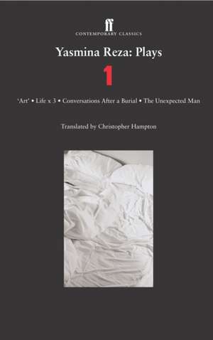 Yasmina Reza: Art/The Unexpected Man/Conversations After a Burial/Life X 3 de Yasmina Reza