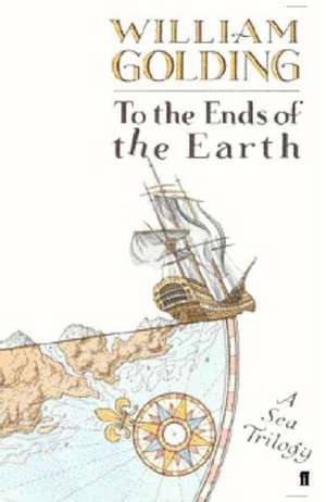 To the Ends of the Earth de William Golding