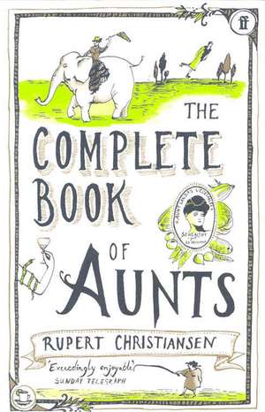 Christiansen, R: The Complete Book of Aunts de Rupert Christiansen