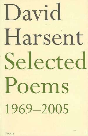 Selected Poems David Harsent de David Harsent