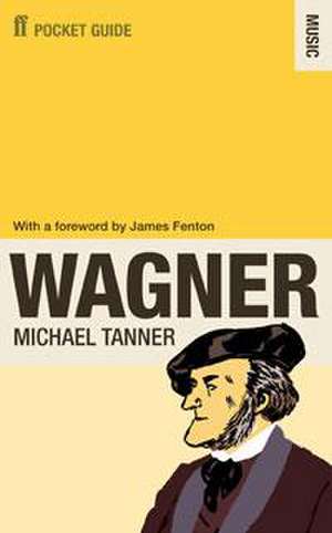 The Faber Pocket Guide to Wagner de Michael Tanner