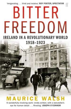 Bitter Freedom de Maurice Walsh