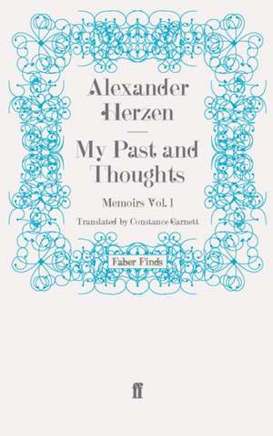 My Past and Thoughts: Memoirs Volume 1