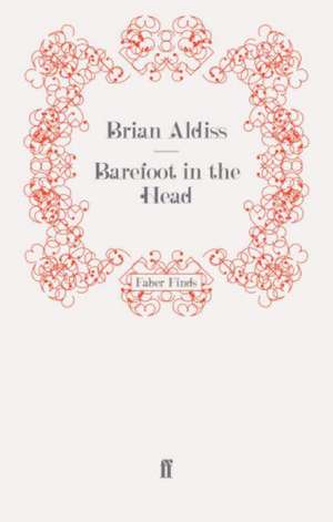 Barefoot in the Head de Brian Aldiss