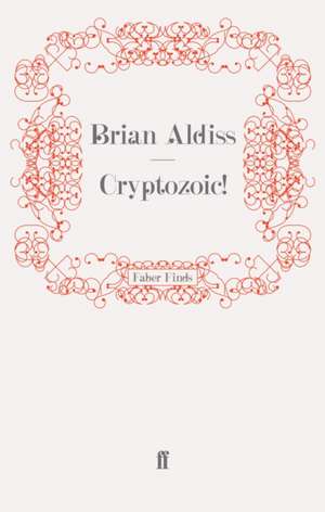 Cryptozoic! de Brian Aldiss