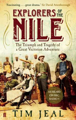 Explorers of the Nile de Tim Jeal