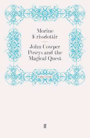 John Cowper Powys and the Magical Quest