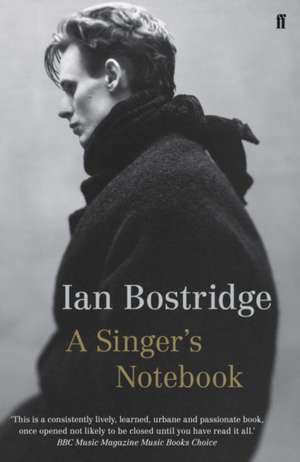 A Singer's Notebook de Ian Bostridge