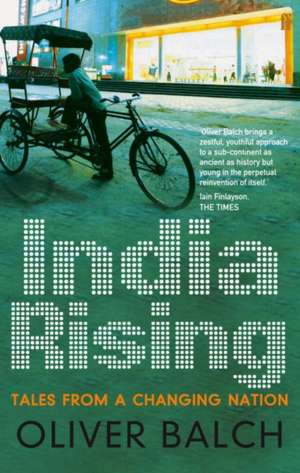 Balch, O: India Rising de Oliver Balch