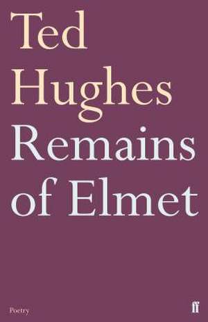 Remains of Elmet de Ted Hughes