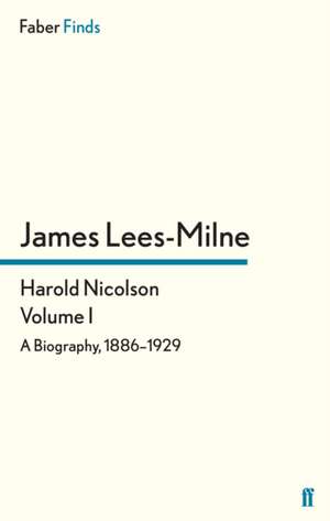 Harold Nicolson: Volume I de James Lees-Milne