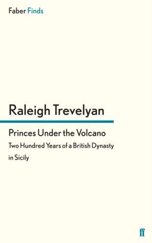 Princes Under the Volcano de Raleigh Trevelyan